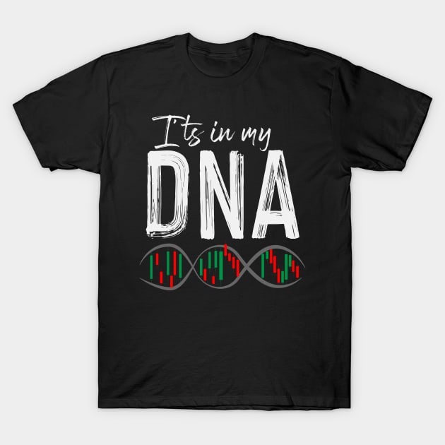 Trading DNA | Genetics Day Trader Daytrading Stock T-Shirt by DesignatedDesigner